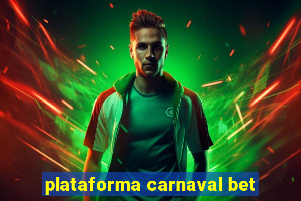 plataforma carnaval bet